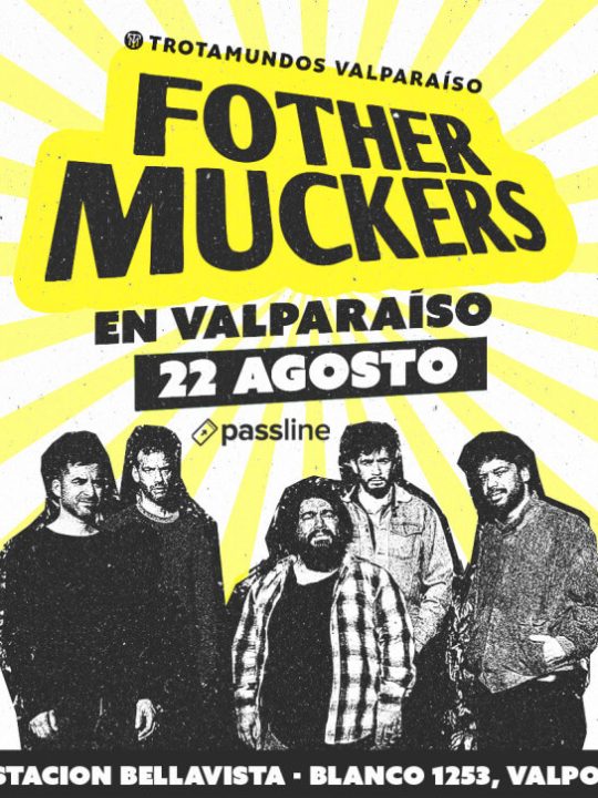 Fother Muckers en Trotamundos Valparaiso